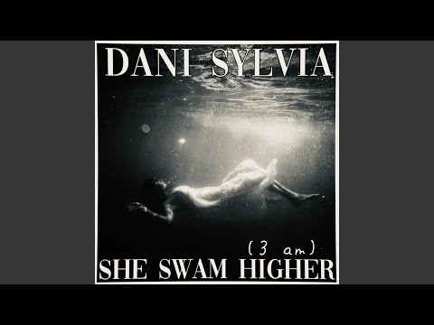 She Swam Higher 3am