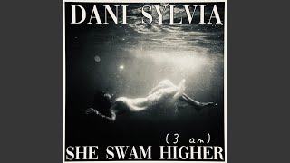 She Swam Higher (3am)