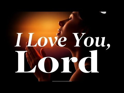 I Love You Lord (Original Lyrics Video) - YouTube