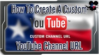 How To Create A Custom YouTube Channel URL / Link (2014)