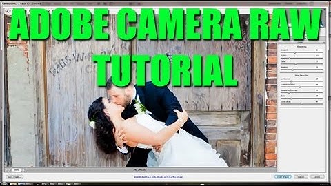 Adobe Camera Raw Tutorial For Photoshop CS5 CS6