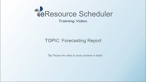 Forecasting Report Training - eResource Scheduler 4.0.2 - Enbraun