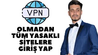 vpn olmadan tüm yasaklı sitelere giriş yap 2022