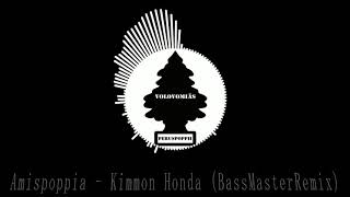 Amispoppia - Kimmon Honda (BassMasterRemix)