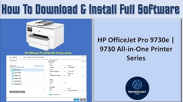 How to download & install full software for HP OfficeJet Pro 9730 Wide Format Printers