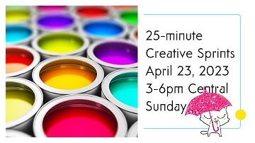 April 23, 2023 3-6pm CST - Creative Sprints