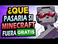 ¿Qué Pasaría Si Minecraft Fuera GRATIS?