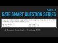 GATE SQS #3 | Coordination Chemistry: CFSE & Pairing Energy | Smart Questions Series (Part-3)