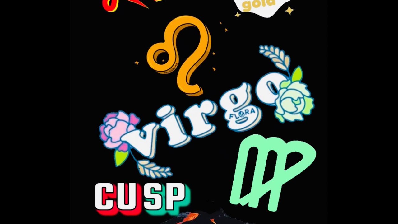 The Leo/ Virgo Cusp Sign