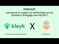 Podcast  comment mettre ses chantiers dlagage en conformit avec lapplication kleyk 