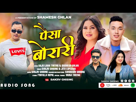 Paisa Borari Sanjiv Ghising Jitu Lopchan Raju Lama Theeng Shamesh Ghlan New Tamang Selo