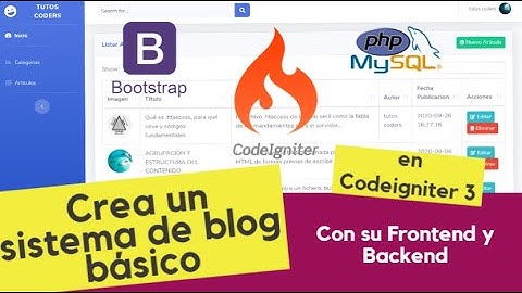 Crea un sistema de blog básico en codeigniter 3 y bootstrap 4 - Con su Frontend y Backend