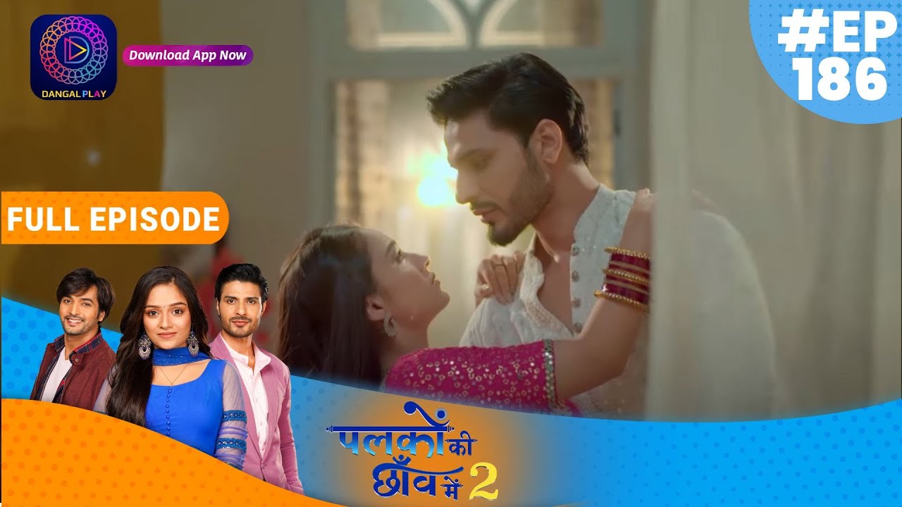 Palkon ki Chhaanv mein 2 | 20 April 2023 Full Episode 186 | पलकों की छाँव में 2 | Dangal TV