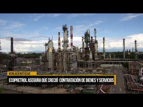 Ecopetrol aseguró que creció contratación de bienes y servicios