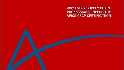 Why Every Supply Chain Professional Needs the APICS CSCP