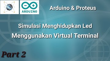 Simulasi Menghidupkan Led Menggunakan Virtual Terminal (Arduino & Proteus)