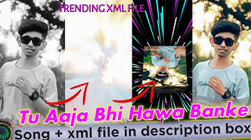 TU AAJA BHI HAWA BANKE NEW TRENDING LOVE SONG XML FILE ll EDIT BY R R XML KING