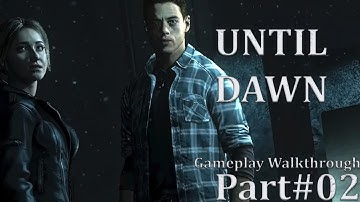 Until Dawn Remake Gameplay Walkthrough Part 02 (No Commentary)