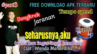 Seharusnya Aku (coba kau ingat-ingat kembali) - Dongkrek Jaranan | FREE DOWNLOAD NEW APK 2020