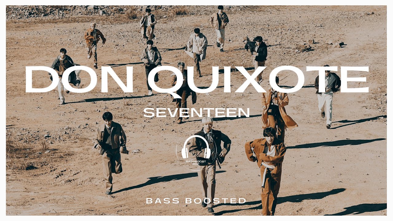 SEVENTEEN (세븐틴) - DON QUIXOTE [BASS BOOSTED] 🎧USE HEADPHONES🎧