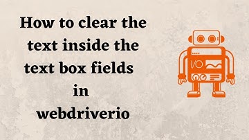 How to clear the text inside the text box fields in webdriverio