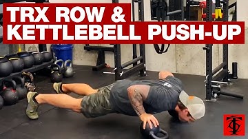 TRX Row & Kettlebell Push Up