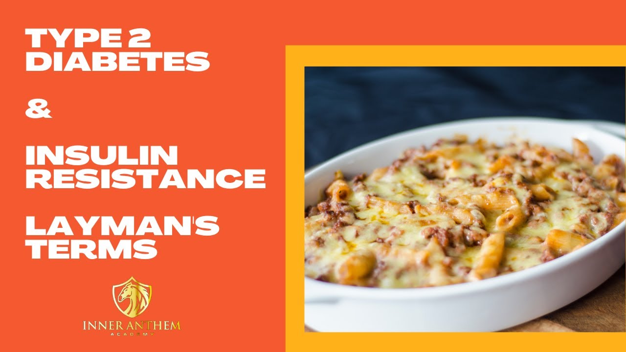 Type 2 Diabetes and Insulin Resistance (Layman's Terms) YouTube