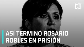 ¿Por qué Rosario Robles terminó en la cárcel? - Despierta