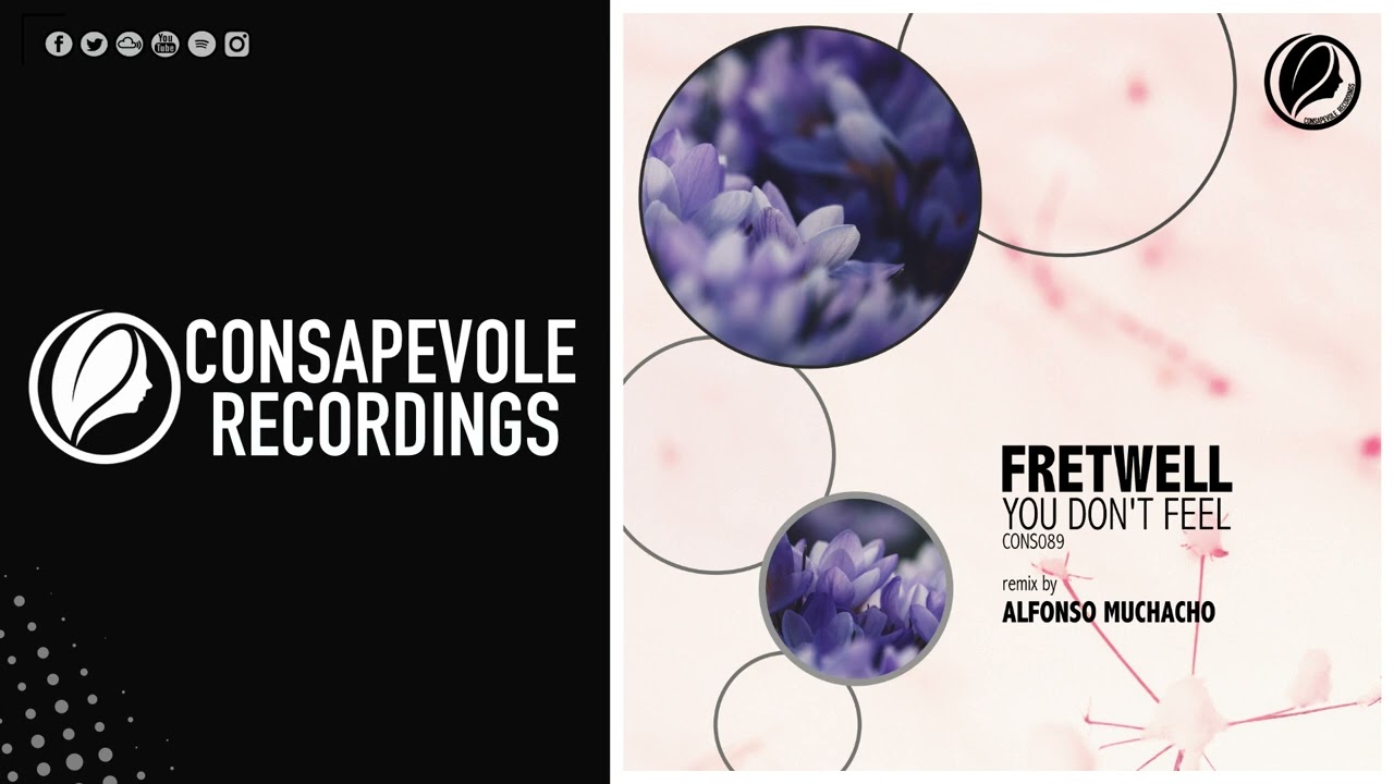YouTubeでFretwell - You Don't Feel [Consapevole Recordings]を視聴
