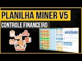 Planilha de Controle Financeiro Miner, Download Grátis (Mineração)