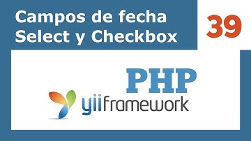 Yii Framework PHP - 39: Cambios de fecha, select, checkbox