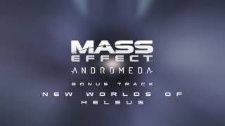 M Effect Andromeda - Bonus Track New Worlds Of Heleus