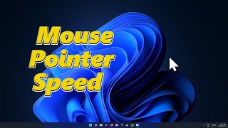 How to Change Mouse Cursor Speed in Windows 11