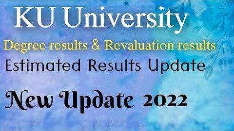 KU Degree Results Update 2022 || 2nd 4th 6th sem results & 1st 3rd 5th sem Revaluation Results
