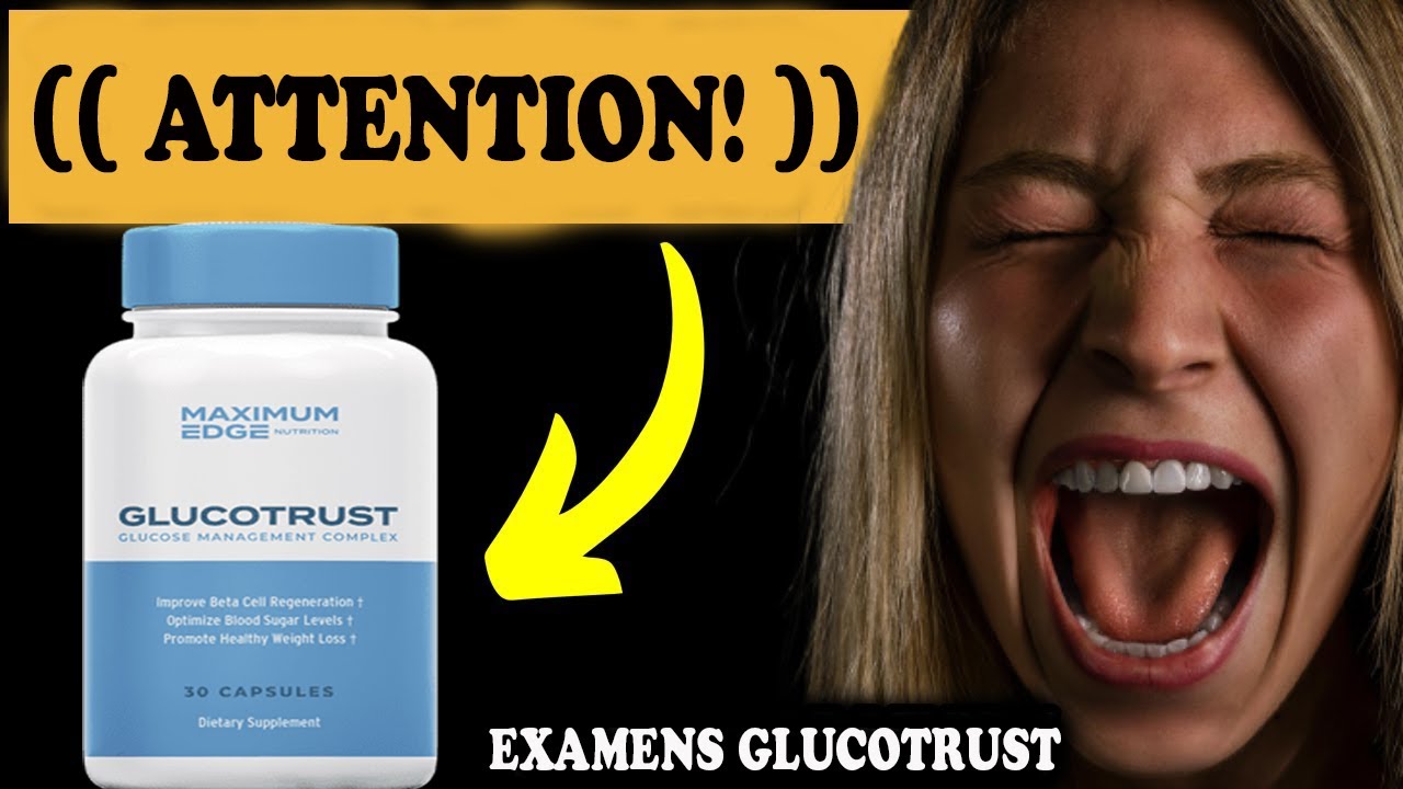Glucotrust “GLUCOTRUST – LA VÉRITÉ SUR GLUCOTRUST, EXAMENS GLUCOTRUST, GLUCOTRUST EST BON, FONCTIONNE VRAIMENT ?”