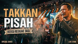 Takkan Pisah - Wali | Versi Cover Reggae Ska