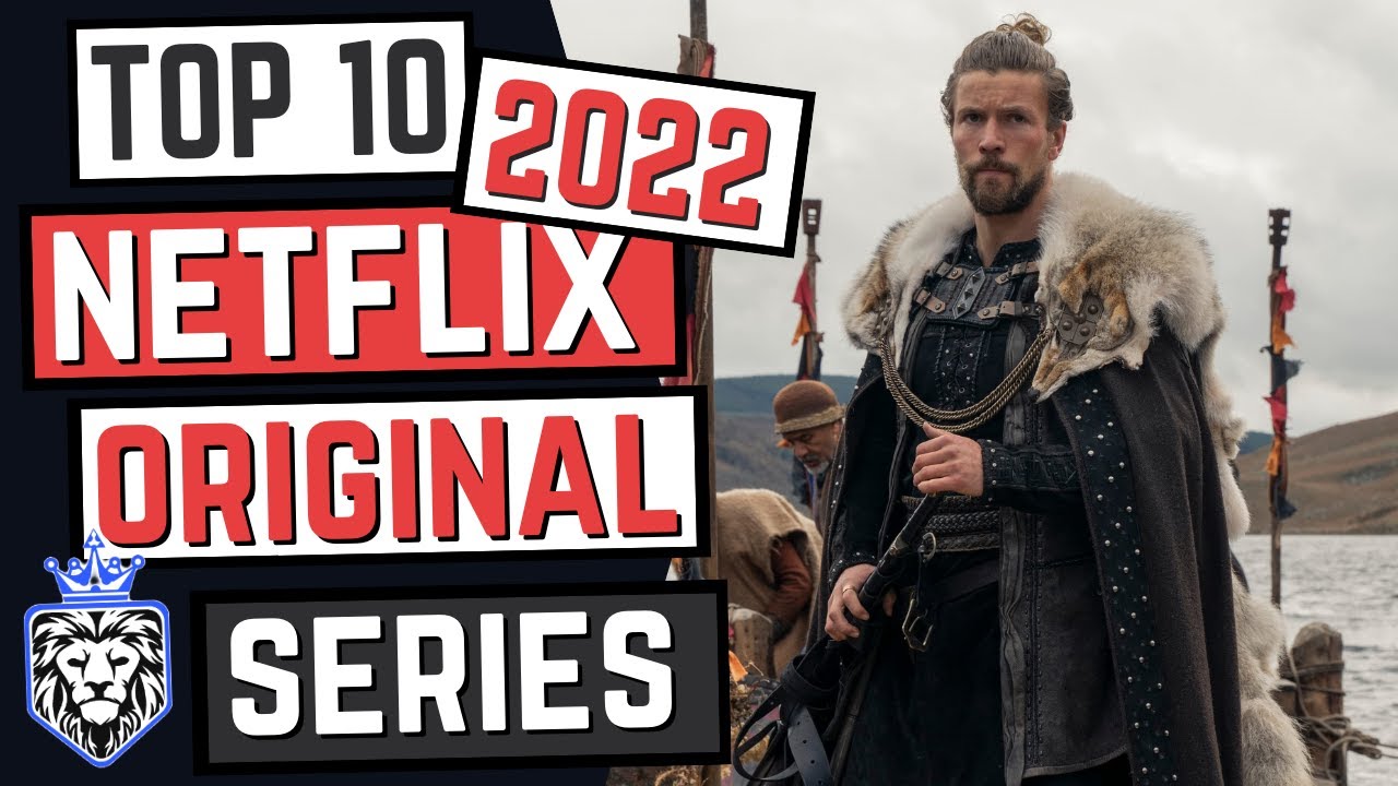 The 10 Best Netflix Original Series of 2022