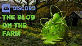 True Stories - The Blob on the Farm | Discord Submission