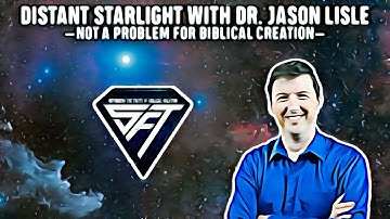 Distant Starlight with Dr. Jason Lisle | Answering The Critics