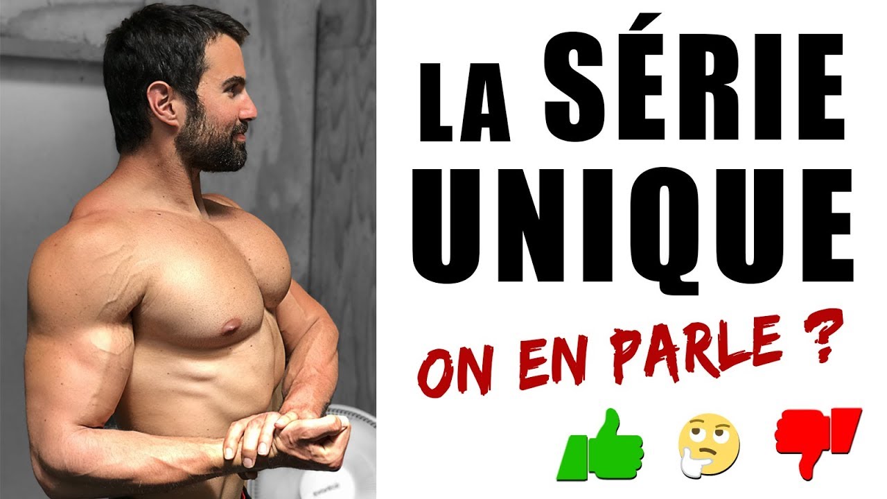 LA SÉRIE UNIQUE EN MUSCULATION