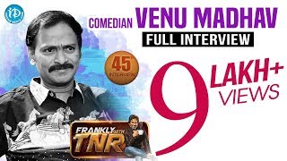 Comedian Venu Madhav Exclusive Interview || Frankly With TNR #45 | Talking Movies With iDream #260