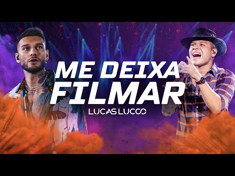 Lucas Lucco E Tierry - Me Deixa Filmar