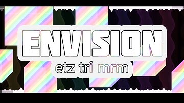 ACTIVE! Envision by Etzer, Triaxis, and MisterM [2.0] ~ Etzer