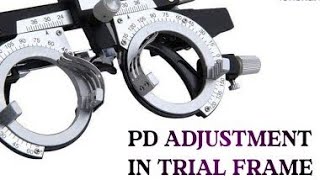 PD adjustment in trial frame | trial frame