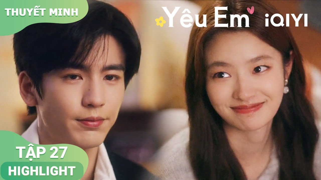 ✨Hà Tô Diệp trà xanh đáng thương nũng nịu đòi Thẩm Tích Phàm sớm trở về | Yêu Em EP27 | iQIYIVietnam