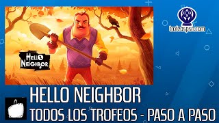 Guía Platino Hello neighbor  Juego Completo - Todos los trofeos paso a paso - Guide and Roadmap