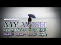 MY WISH ENG SUBS MUHAMMAD AL MUQIT يا ليت الورد محمد المقيط 