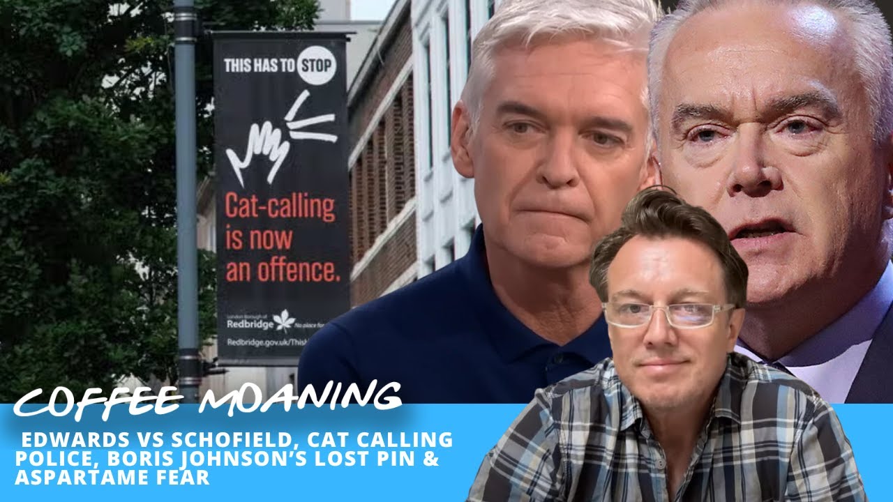 COFFEE MOANING Edwards Vs Schofield CatCalling Police BORIS JOHNSON S coffee-moaning-edwards-vs-schofield-catcalling-police-boris-johnson-s