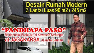 Desain rumah modern 3 lantai luas 90 m2 Lb 245 m2 PANDHAPA PASO Residensial Eksklusif at JAGAKARSA