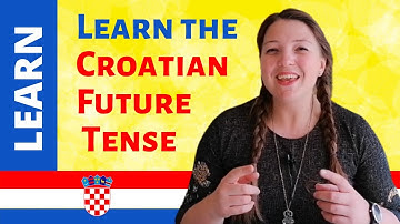 Learn Croatian Future Tense - a COMPLETE Guide to Mastering the Future First Tense